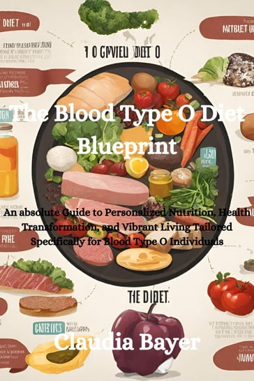 The Blood Type O Diet Blueprint - Claudia Bayer