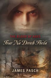 The Blood of Ages: Fear Na Droch Fhola