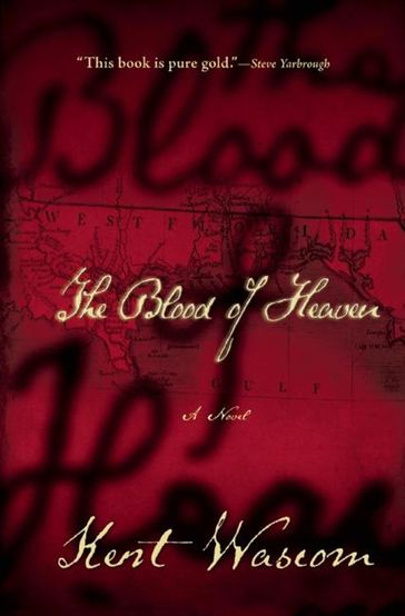 The Blood of Heaven - Kent Wascom