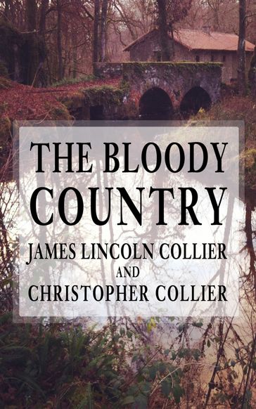 The Bloody Country - Christopher Collier - James Lincoln Collier