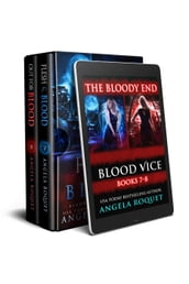The Bloody End (Blood Vice Books 7-8)