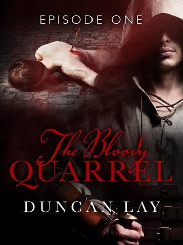 The Bloody Quarrel: Episode 1 - Duncan Lay