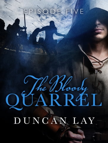 The Bloody Quarrel: Episode 5 - Duncan Lay