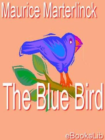 The Blue Bird - Maurice Maeterlinck