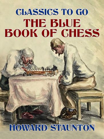 The Blue Book of Chess - Howard Staunton