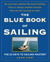The Blue Book of Sailing : The 22 Keys to Sailing Mastery