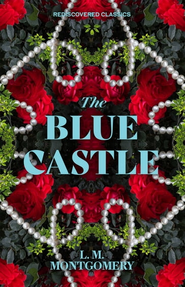 The Blue Castle - L.M. Montgomery
