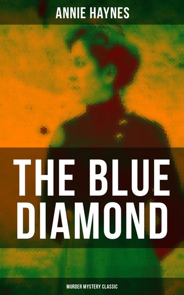 The Blue Diamond (Murder Mystery Classic) - Annie Haynes