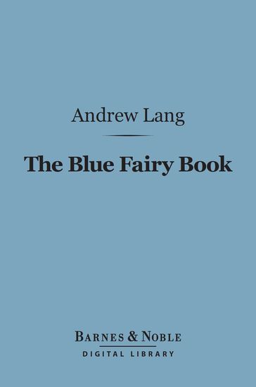 The Blue Fairy Book (Barnes & Noble Digital Library) - Andrew Lang