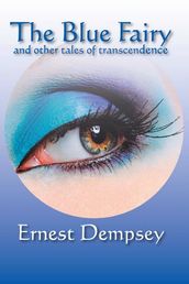 The Blue Fairy and other tales of transcendence