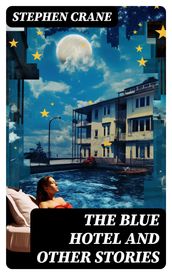 The Blue Hotel and Other Stories