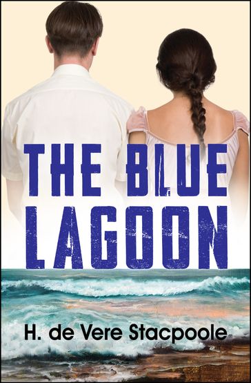 The Blue Lagoon - H. De Vere Stacpoole - Digital Fire