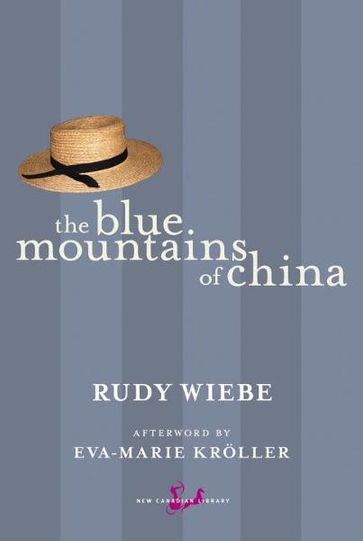 The Blue Mountains of China - Eva-Marie Kroller - Rudy Wiebe