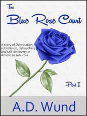 The Blue Rose Court: Part I