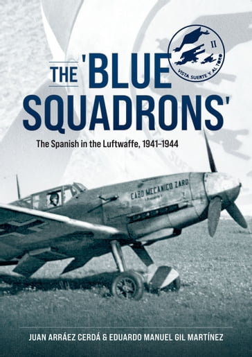 The 'Blue Squadrons' - Juan Arráez Cerdá - Eduardo Manuel Gil Martínez