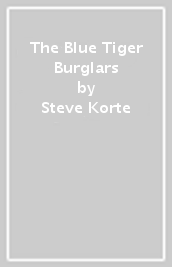 The Blue Tiger Burglars