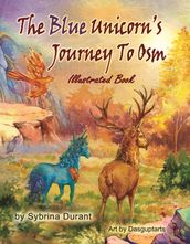 The Blue Unicorn s Journey To Osm Illustrated Chapter Book