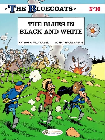 The Bluecoats - Volume 10 - The Blues in black and white - Raoul Cauvin - Willy Lambil