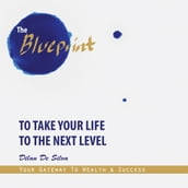 The Blueprint To Take Your Life To The Next Level