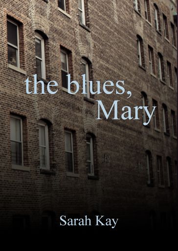 The Blues, Mary - Sarah Kay