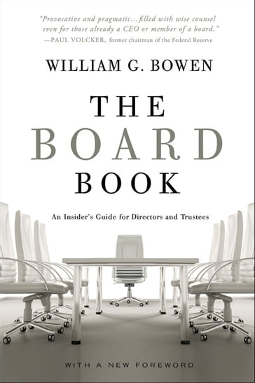 The Board Book: An Insider's Guide for Directors and Trustees - William G. Bowen