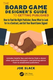 The Board Game Designer s Guide to Getting Published