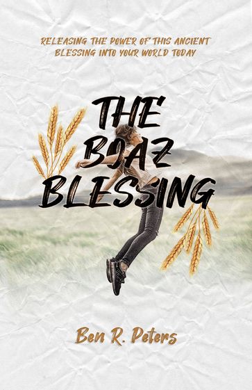 The Boaz Blessing - Ben R. Peters