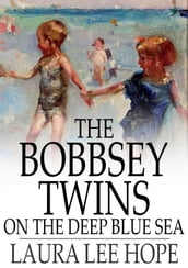 The Bobbsey Twins on the Deep Blue Sea