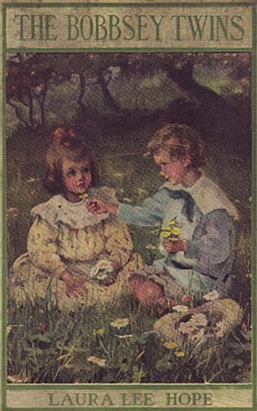 The Bobbsey Twins or Merry Days Indoors and Out - Hope - Laura Lee