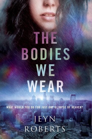 The Bodies We Wear - Jeyn Roberts