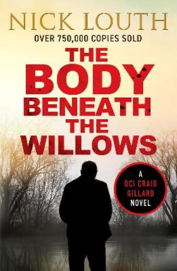 The Body Beneath the Willows - Nick Louth