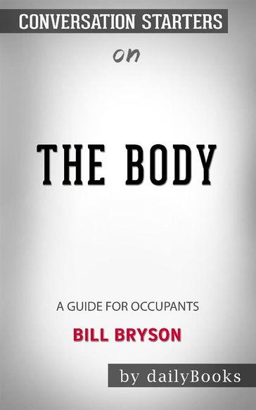 The Body: A Guide for Occupants byBill Bryson: Conversation Starters - dailyBooks