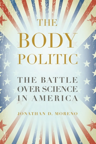 The Body Politic - Jonathan D. Moreno