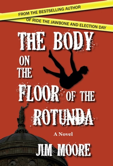 The Body on the Floor of the Rotunda - Jim Moore