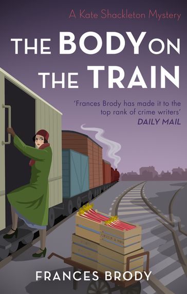 The Body on the Train - Frances Brody