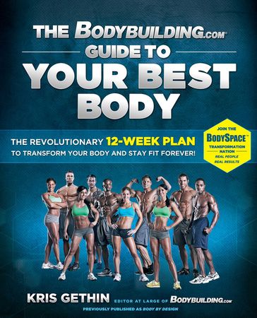 The Bodybuilding.com Guide to Your Best Body - Kris Gethin