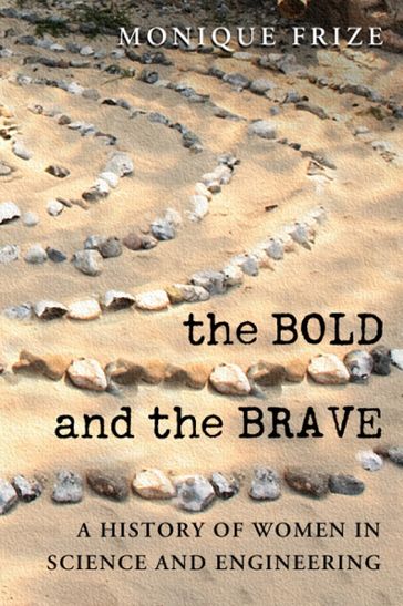 The Bold and the Brave - Monique Frize