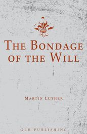 The Bondage of the Will