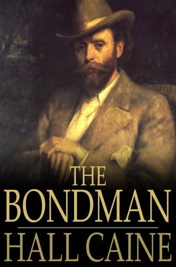 The Bondman - Hall Caine