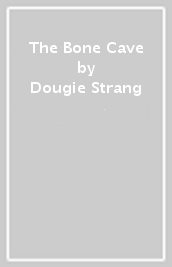 The Bone Cave