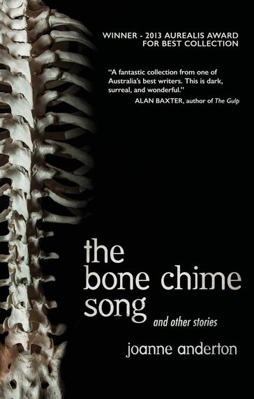 The Bone Chime Song and Other Stories - Joanne Anderton