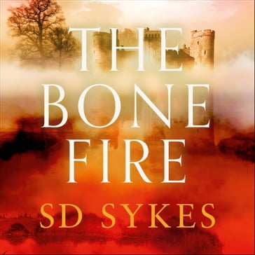 The Bone Fire - S D Sykes