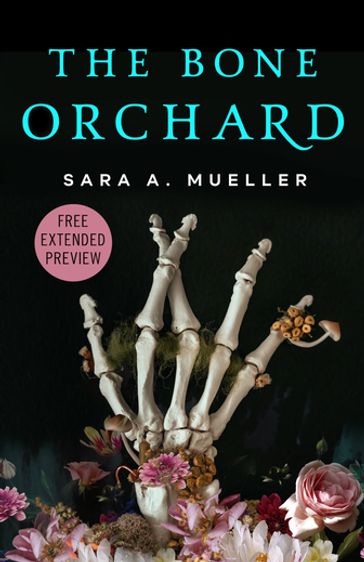 The Bone Orchard Sneak Peek - Sara A. Mueller
