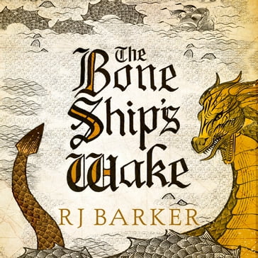The Bone Ship's Wake - RJ Barker