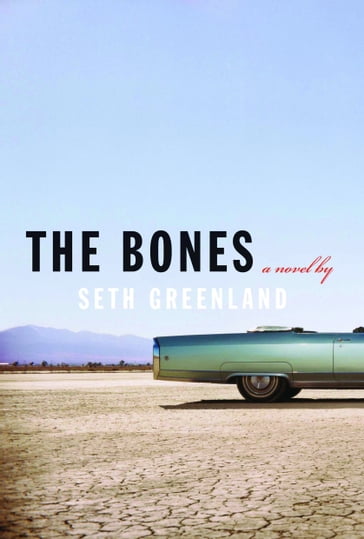 The Bones - Seth Greenland