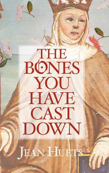 The Bones You Have Cast Down - Jean Huets