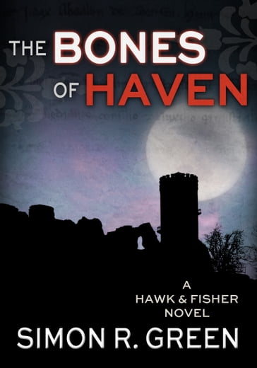 The Bones of Haven - Simon R. Green