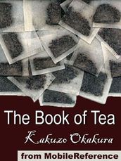 The Book Of Tea (Mobi Classics)