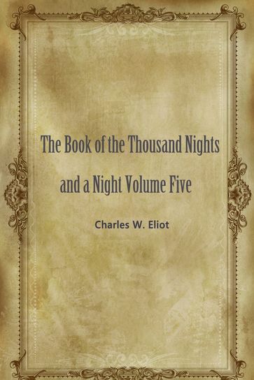 The Book Of The Thousand Nights And A Night Volume Five - Charles W. Eliot - Edward William Lane - Stanley Lane-Poole