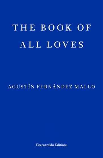The Book of All Loves - Agustín Fernández Mallo